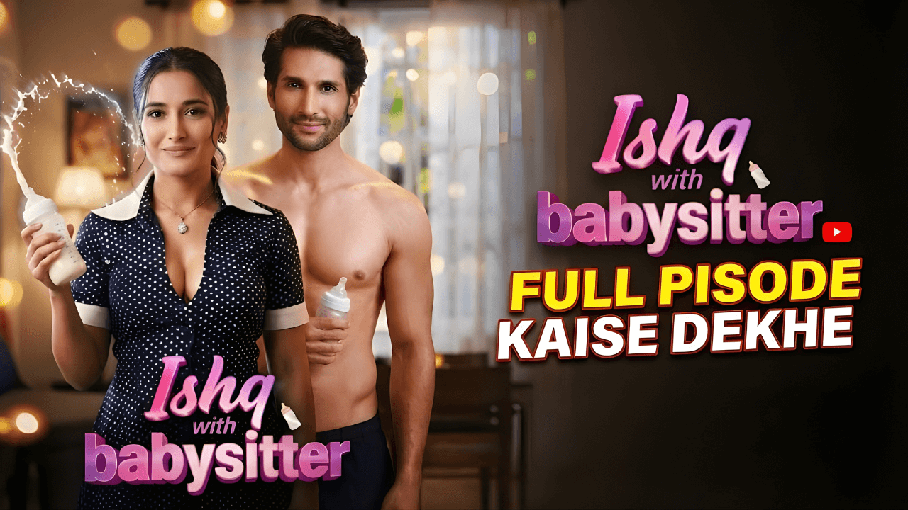 Ishq With babysitter Full Episode