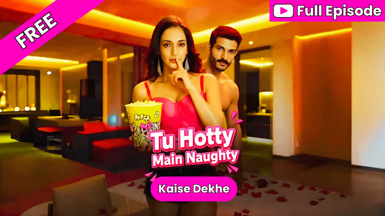 Tu Hotty Main Naughty